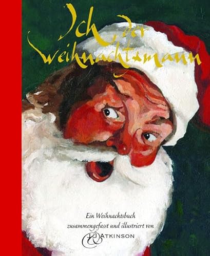 Stock image for Ich - Der Weihnachtsmann: Ein Weihnachtsbuch for sale by medimops