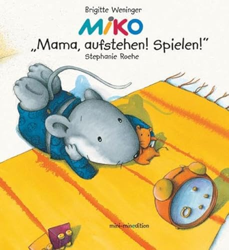 MIKO, Mama aufstehen! (9783865662514) by Unknown Author