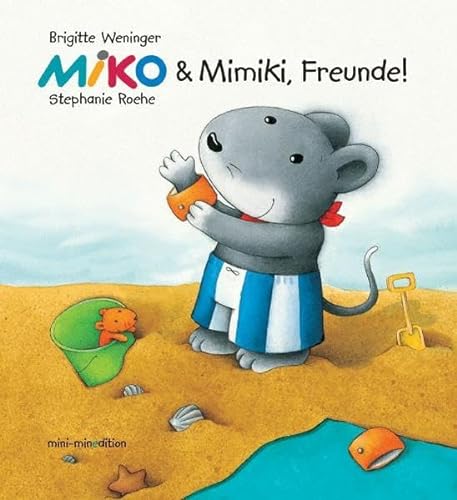 9783865662569: MIKO & Mimiki, Freunde!