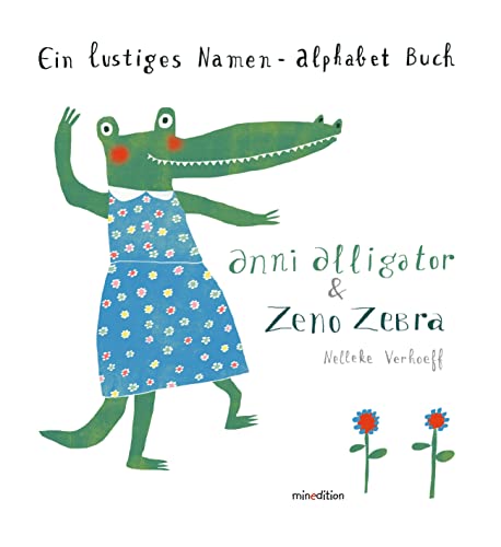 Stock image for Anni Alligator & Zeno Zebra: Ein lustiges Namen-Alphabet-Buch for sale by medimops