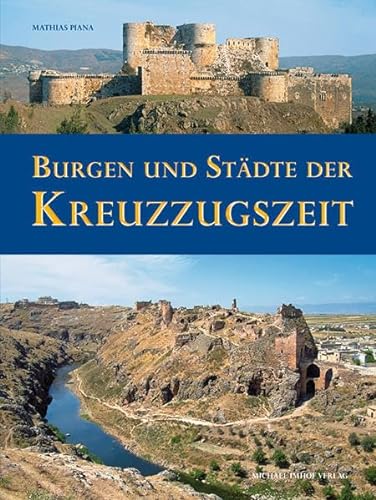 Burgen und Städte der Kreuzzugszeit (Studien zur internationalen Architektur- und Kunstgeschichte) - Piana, Mathias (Hrsg.)