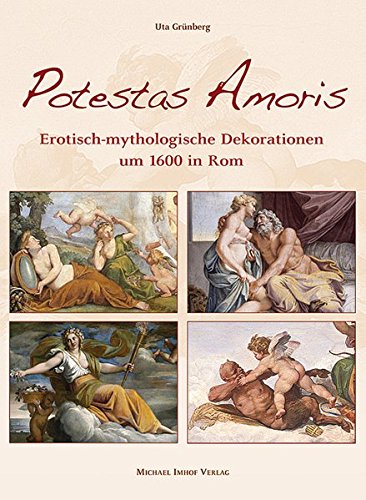 9783865680655: Potestas Amoris: Erotisch-mythologische Dekorationen um 1600 in Rom