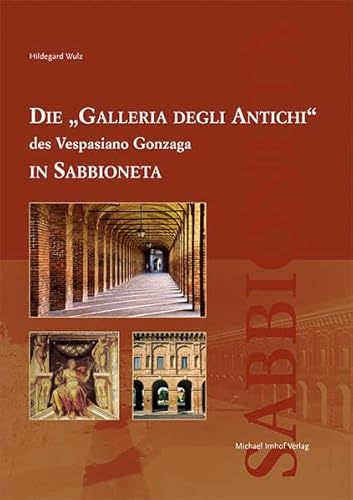 Beispielbild fr Die "Galleria degli Antichi" des Vespasiano Gonzaga in Sabbioneta zum Verkauf von medimops