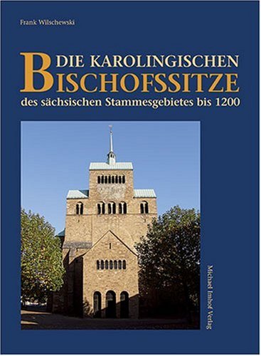 Beispielbild fr Die karolingischen Bischofssitze des schsischen Stammesgebietes zum Verkauf von Antiquariat Stefan Krger