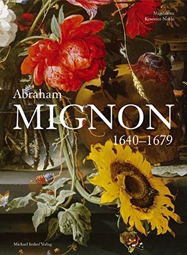 Beispielbild fr Abraham Mignon 1640 -1679: Catalog Raisonne zum Verkauf von Salish Sea Books