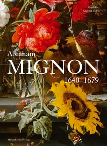 9783865681447: Abraham Mignon 1640-1679 (Studien Zur Internationalen Kunst- Und Architekturgeschichte)