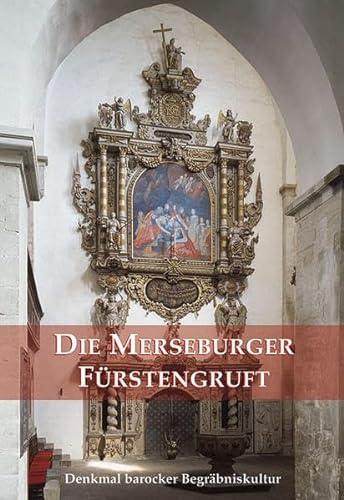 Die Merseburger Fürstengruft. - Cottin, Markus