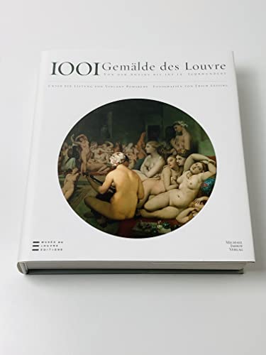 1001 Gemälde des Louvre.Von der Antike bis 19.Jahrundert