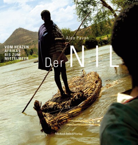 Beispielbild fr Der Nil vom Herzen Afrikas bis zum Mittelmeer zum Verkauf von Books Unplugged