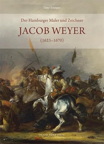 9783865683229: Der Hamburger Maler und Zeichner Jacob Weyer (1623-1670)