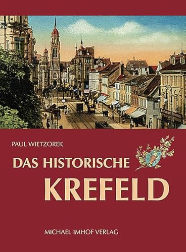 Stock image for Das Historische Krefeld - Bilder erzhlen. for sale by Bockumer Antiquariat Gossens Heldens GbR