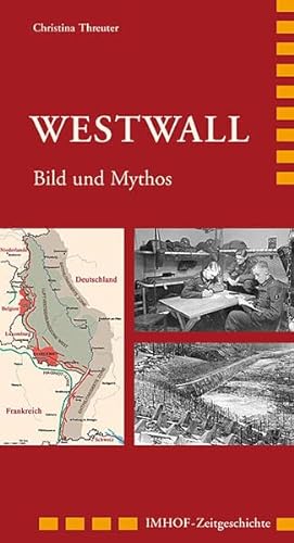Westwall: Bild und Mythos - Threuter, Christina