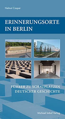 Imagen de archivo de Erinnerungsorte in Berlin: Fhrer zu Schaupltzen deutscher Geschichte a la venta por medimops