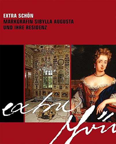 Stock image for Extra schn Markgrfin Sibylla Augusta und ihre Residenz for sale by Antiquariat Stefan Krger