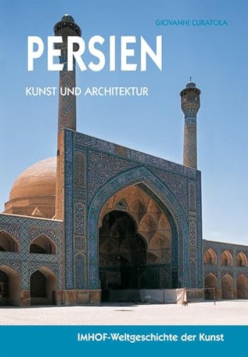 Beispielbild fr Persien - Kunst und Architektur zum Verkauf von medimops