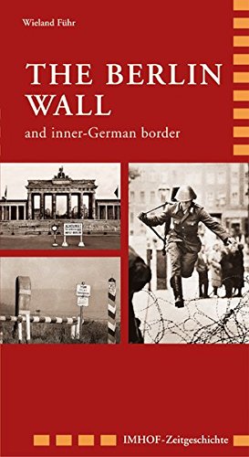 Imagen de archivo de The Berlin Wall and Inner-German Border: 1945-1990 a la venta por WorldofBooks