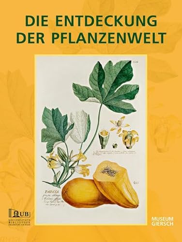 Die Entdeckung der Pflanzenwelt. Botanische Drucke vom 15. bis 19. Jahrhundert aus der Universitä...