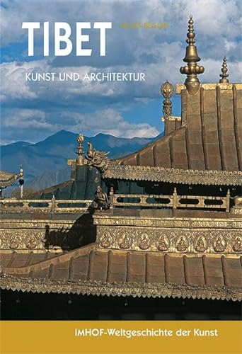 Stock image for Tibet: Kunst und Architektur. IMHOF-Weltgeschichte der Kunst for sale by medimops