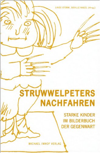 Imagen de archivo de STRUWWELPETERS NACHFAHREN: Starke Kinder im Bilderbuch der Gegenwart a la venta por medimops