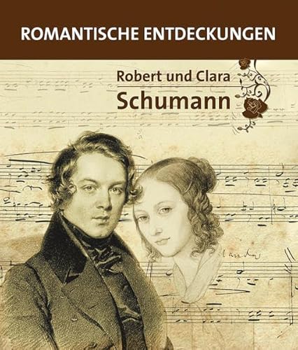 Stock image for Robert und Clara Schumann: Romantische Entdeckungen. Katalog zur Ausstellung Robert und Clara Schumann Romantische Entdeckungen. 1.4.31.10.2010 Stdtisches Museum berlingen for sale by medimops