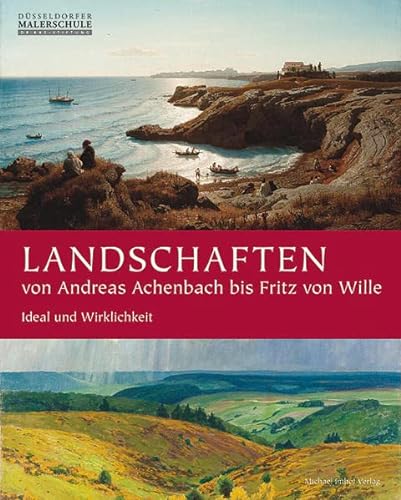 Landschaften von Andreas Achenbach bis Fritz von Wille (9783865686756) by Unknown Author