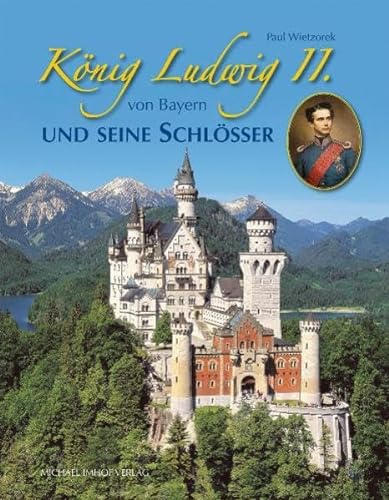 Imagen de archivo de Knig Ludwig II. von Bayern und seine Schlsser a la venta por GreatBookPrices