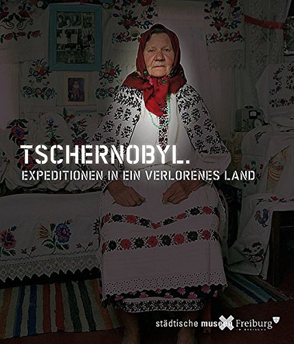 Imagen de archivo de Tschernobyl: Expeditionen in ein verlorenes Land a la venta por medimops