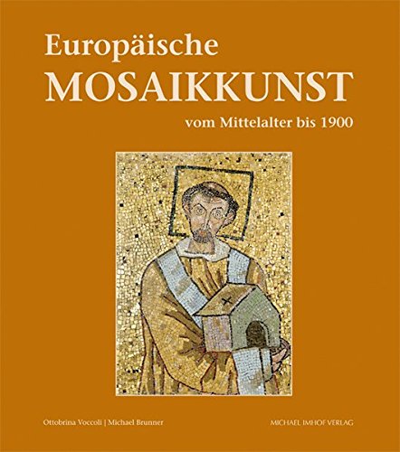 Europäische Mosaikkunst vom Mittelalter bis 1900. - Michael Brunner