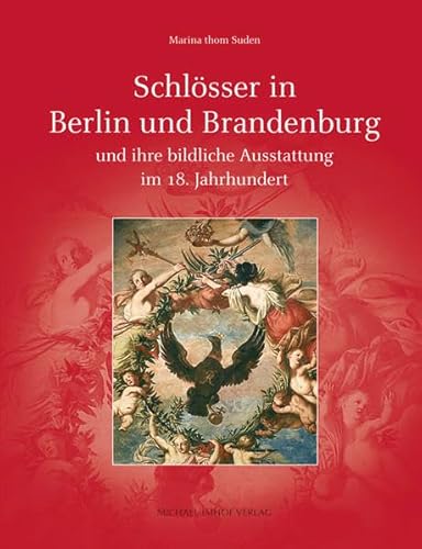 9783865687227: Das Schloss und seine Bilder: Die bildliche Ausstattung von Schlssern in Brandenburg-Preuen im 18. Jahrhundert