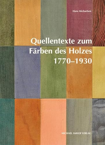 Stock image for Quellentexte zum Frben des Holzes 1770-1930 for sale by GF Books, Inc.