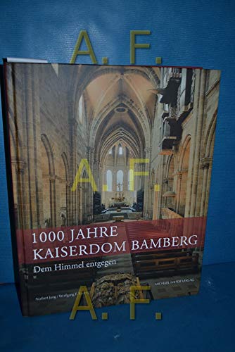 Beispielbild fr Dem Himmel entgegen: 1000 Jahre Kaiserdom Bamberg zum Verkauf von medimops