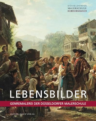 Lebensbilder: Genremalerei der DÃ¼sseldorfer Malerschule (9783865687562) by Ekkehard; Et Al Mai