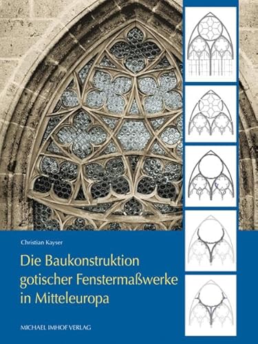 9783865687586: Die Baukonstruktion gotischer Fenstermawerke in Mitteleuropa