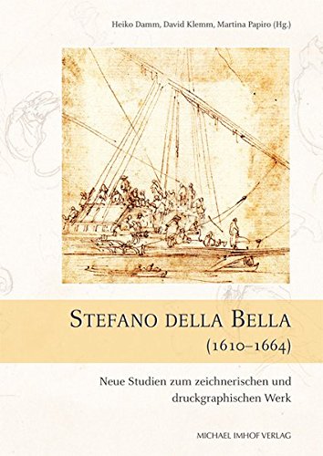 9783865687739: Stefano della Bella (1610-1664): Neue Studien zum zeichnerischen und druckgraphischen Werk