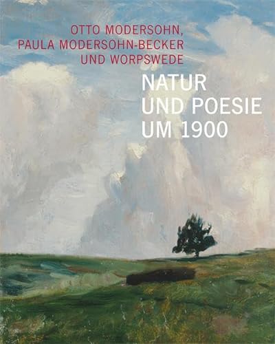 Stock image for Natur und Poesie um 1900. Otto Modersohn, Paula Modersohn-Becker und Worpswede. for sale by ACADEMIA Antiquariat an der Universitt