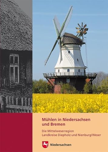 Stock image for Mhlen in Niedersachsen und Bremen. Die Mittelweserregion Landkreise Diepholz und Nienburg/Weser. for sale by Bojara & Bojara-Kellinghaus OHG