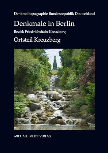 Beispielbild fr Denkmale in Berlin: Bezirk Friedrichshain-Kreuzberg: Ortsteil Kreuzberg zum Verkauf von medimops