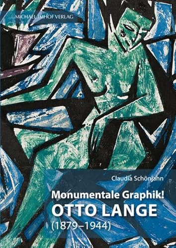 9783865689825: Monumentale Graphik! Otto Lange (1879-1944): Leben und Werk Werkverzeichnis seiner Druckgraphik