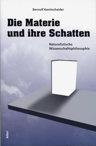 Stock image for Die Materie und ihre Schatten: Naturalistische Wissenschaftsphilosophie for sale by medimops