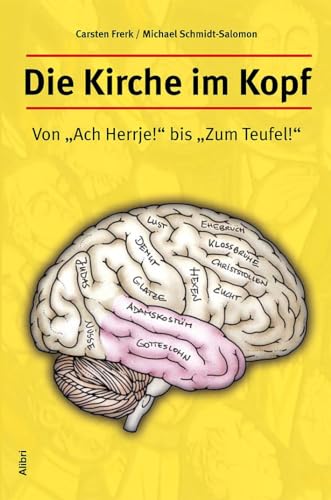 Stock image for Die Kirche im Kopf. Von "Ach, Herrje!" bis "Zum Teufel!" for sale by medimops