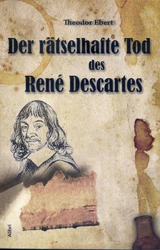 9783865690487: Der rtselhafte Tod des Ren Descartes