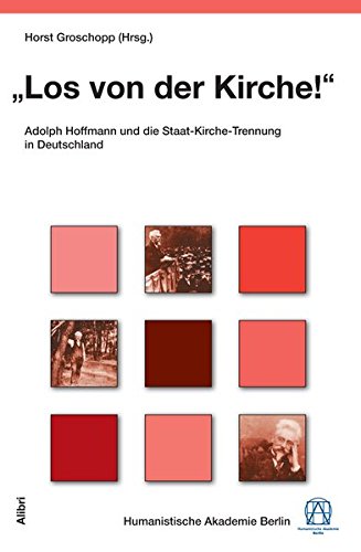 9783865690562: "Los von der Kirche!": Adolph Hoffmann und die Staat-Kirche-Trennung in Deutschland