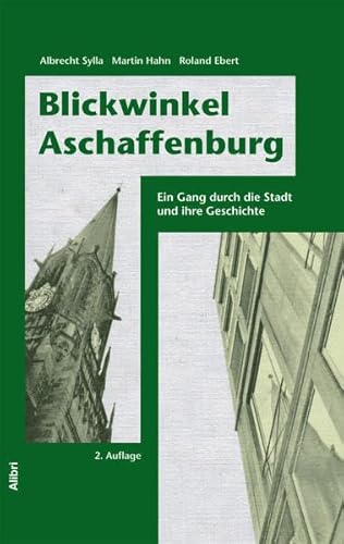 Beispielbild fr Blickwinkel Aschaffenburg: Ein Gang durch die Stadt und ihre Geschichte zum Verkauf von medimops