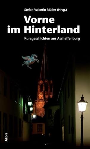 9783865691019: Vorne im Hinterland: Kurzgeschichten aus Aschaffenburg