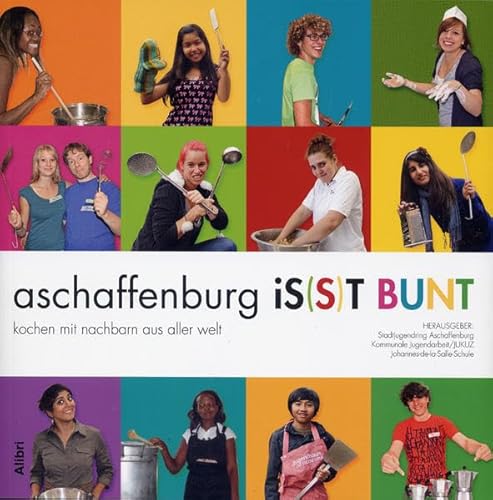 Beispielbild fr Aschaffenburg is(s)t bunt: Kochen mit Nachbarn aus aller Welt zum Verkauf von medimops