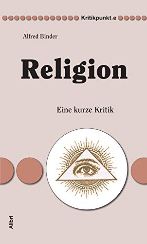 Religion - Eine kurze Kritik