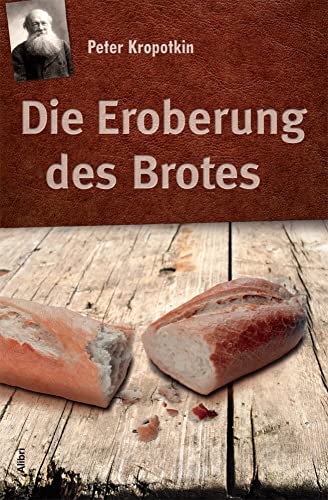 Beispielbild fr Die Eroberung des Brotes zum Verkauf von Der Ziegelbrenner - Medienversand