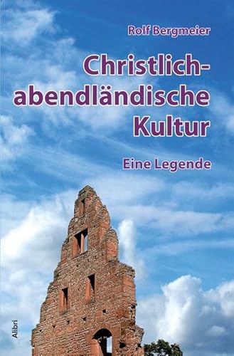 Imagen de archivo de Christlich-abendlndische Kultur: Ein Schlagwort zwischen Anspruch und Wirklichkeit a la venta por medimops