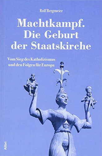 Stock image for Machtkampf. Die Geburt der Staatskirche: Ein Ereignis, das die Welt bis heute prgt for sale by medimops