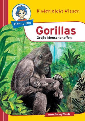 Beispielbild fr Benny Blu Gorillas. Groe Menschenaffen (Benny Blue Band 18) 1. Auflage zum Verkauf von Schueling Buchkurier
